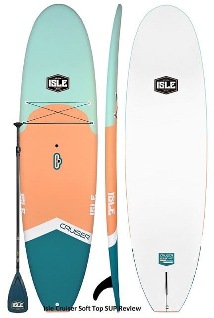 Isle Cruiser Soft Top SUP Review