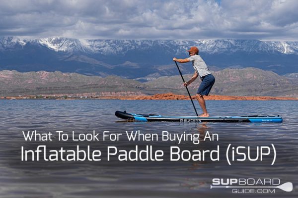 What Features Should I Look For When Buying A SUP Paddle?